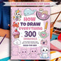 How To Draw Everything: 300 Drawings of Cute Stuff, Animals, Food, Gifts, and other Amazing Things | Book For Kids(Set02 300)