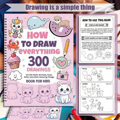 How To Draw Everything: 300 Drawings of Cute Stuff, Animals, Food, Gifts, and other Amazing Things | Book For Kids(Set02 300)